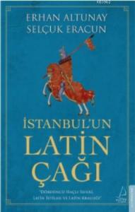 İstanbul'un Latin Çağı; Dördüncü Haçlı Seferi, Latin İstilası ve Dördüncü Haçlı Seferi, Latin İstilası ve