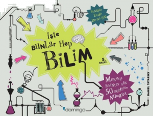 İşte Bunlar Hep Bilim