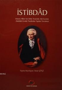 İstibdad; Vittorio Alfieri'nin Della Tirannide Adlı Eserinin Abdullah Cevdet Tarafından Yapılan Tercümesi