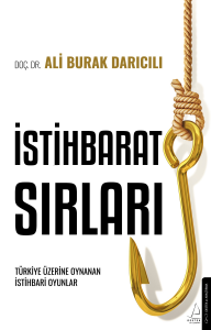 İstihbarat Sırları;Türkiye Üzerinde Oynanan İstihbari Oyunlar