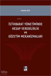 İstihbarat Yönetiminde Hesap Verilebilirlik ve Gözerim Mekanizmaları