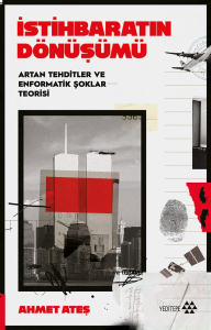 İstihbaratın Dönüşümü;Artan Tehditler Ve Enformatik Şoklar Teorisi