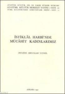 İstiklal Harbi'nde Mücahit Kadınlarımız