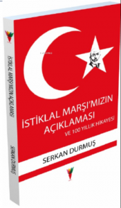 İstiklal Marşı'mızın Açıklaması ve 100 Yıllık Hikayesi