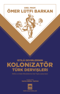 İstila Devirlerinin Kolonizatör Türk Dervişleri