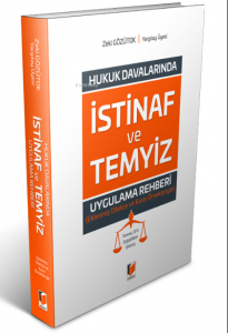 İstinaf ve Temyiz Uygulama Rehberi;(Eklenmiş Dilekçe ve Karar Örnekleriyle)