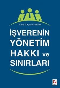 İşverenin Yönetim Hakkı ve Sınırları