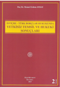İsviçre - Türk Borçlar Hukukunda Yetkisiz Temsil Ve Hukuki Sonuçları