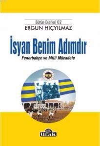 İsyan Benim Adımdır; Fenerbahçe ve Milli Mücadele