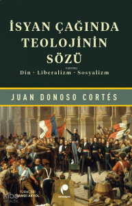 İsyan Çağında Teolojinin Sözü;Din, Liberalizm, Sosyalizm