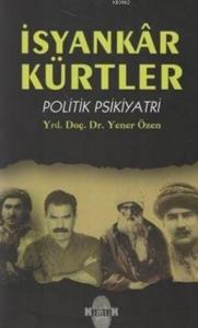 İsyankar Kürtler; Politik Psikiyatri