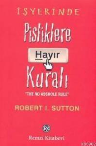 İşyerinde Pisliklere Hayır Kuralı