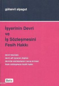 İşyerinin Devri ve İş Sözleşmesini Feshi Hakkı