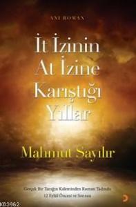İt İzinin At İzine Karıştığı Yıllar; Gerçek bir tanığın kaleminden roman tadında 12 Eylül öncesi ve sonrası