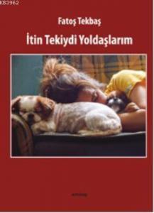 İtin Tekiydi Yoldaşlarım
