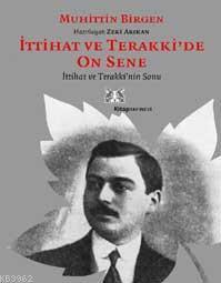 İttihat ve Terakkide On Sene (cilt:2); İttihat ve Terakkinin Sonu ve Memleket Haricindeki İttihatç