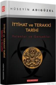 İttihat ve Terakki Tarihi (Yalanlar ve Gerçekler)