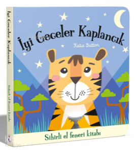 İyi Geceler Kaplancık - Sihirli El Feneri Kitabı (Ciltli)