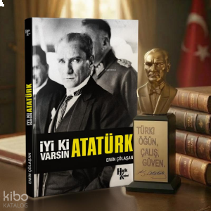 İyi ki Varsın Atatürk ve Atatürk Büstü