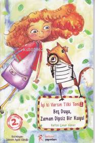 İyi ki Varsın Tilki Toni 2 Beş Duyu, Zaman Dipsiz Bir Kuyu