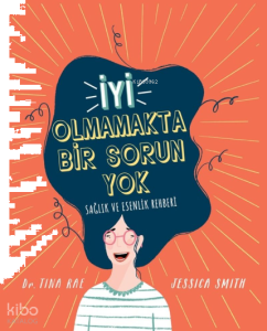 İyi Olmamakta Bir Sorun Yok;Sağlık ve Esenlik Rehberi