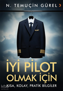 İyi Pilot Olmak İçin Kısa, Kolay, Pratik Bilgiler