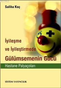 İyileşme ve İyileştirmede Gülümsemenin Gücü; Hastane Palyaçoları