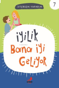 İyilik Bana İyi Geliyor; İstersem Yaparım 7
