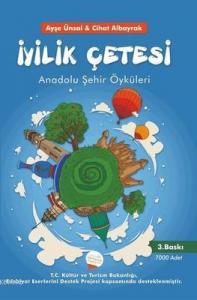 İyilik Çetesi - Anadolu Şehir Öyküleri