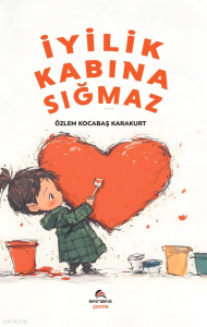 İyilik Kabına Sığmaz