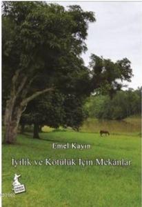 İyilik ve Kötülük İçin Mekanlar