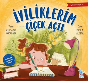 İyiliklerim Çiçek Açtı - İyilik Arkadaşım 1