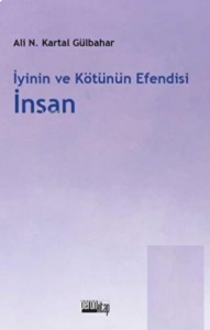 İyinin Ve Kötünün Efendisi İnsan