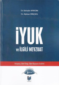 İYUK ve İlgili Mevzuat;Anayasa, İdari Yargı, İdari Başvuru İlkeleri
