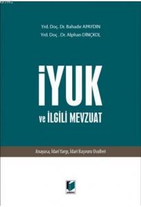 İYUK ve İlgili Mevzuat; Anayasa, İdari Yargı, İdari Başvuru Usulleri