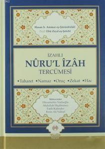 İzahlı Nuru'l İzah Tercümesi; Taharet - Namaz - Oruç - Zekat - Hac