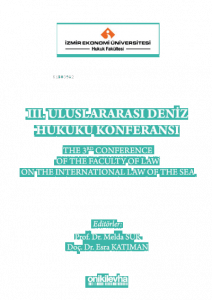 İzmir Ekonomi Üniversitesi Hukuk Fakültesi III. Uluslararası Deniz Hukuku KonferansıEsra Katıman, Melda Sur