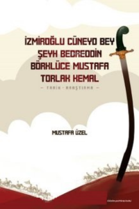 İzmiroğlu Cüneyd Bey, Şeyh Bedreddin;Börklüce Mustafa, Torlak Kemal