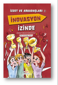 İzzet Ve Arkadaşları İnovasyon İzinde