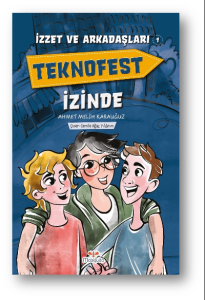 İzzet Ve Arkadaşları Teknofest İzinde Yazarı