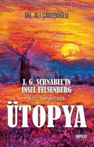 J. G. Schnabel'in Insel  Felsenburg Adlı Romanında Ütopya