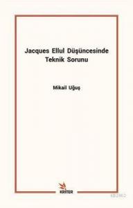Jacques Ellul Düşüncesinde Teknik Sorunu