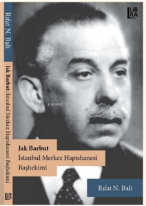 Jak Barbut – İstanbul Merkez Hapishanesi Başhekimi