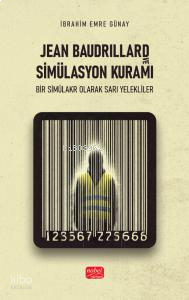 Jean Baudrillard ve Simülasyon Kuramı;Bir Simülakr Olarak Sarı Yelekliler
