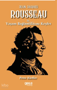 Jean-Jacques Rousseau ile Yaşam Bağlantılarını Keşfet