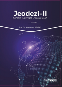 Jeodezi -2;Elipsoid Yüzeyinde Uygulamalar