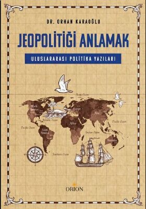 Jeopolitiği Anlamak: Uluslararası Politika yazıları