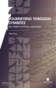 Journeying Through Symbols;Ibn Arabī’s Mystical Language