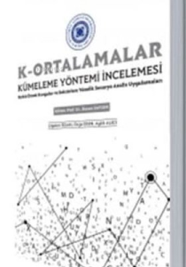 K-Ortalamalar Kümeleme Yöntemi İncelemesi