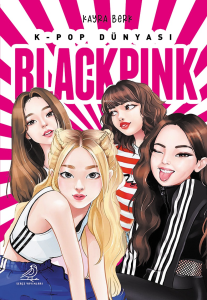 K- Pop Dünyası Blackpink